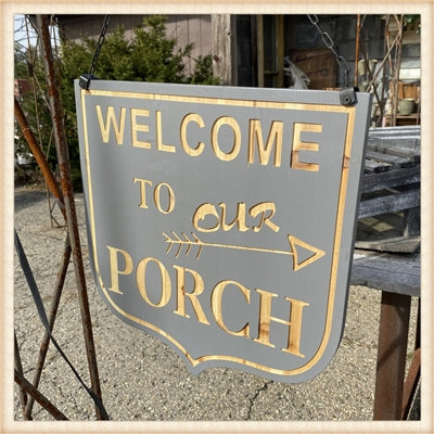HD WELCOME TO OUR PORCH HANGING SIGN - BRACKET INCLUDED  ET1761
