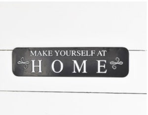Make Yourself At Home Sign