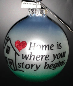 HOME IS WHERE  STORY BEGINS ORNAMENT